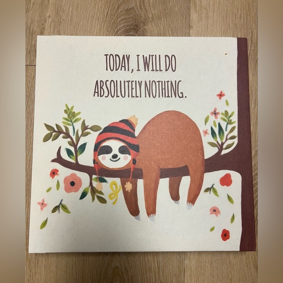 Other - 10 X 10 Sloth Canvas “Today I Will Do Absolutely Nothing”